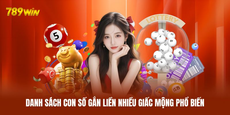 Danh sách con số gắn liền nhiều giấc mộng phổ biến Danh sách con số gắn liền nhiều giấc mộng phổ biến